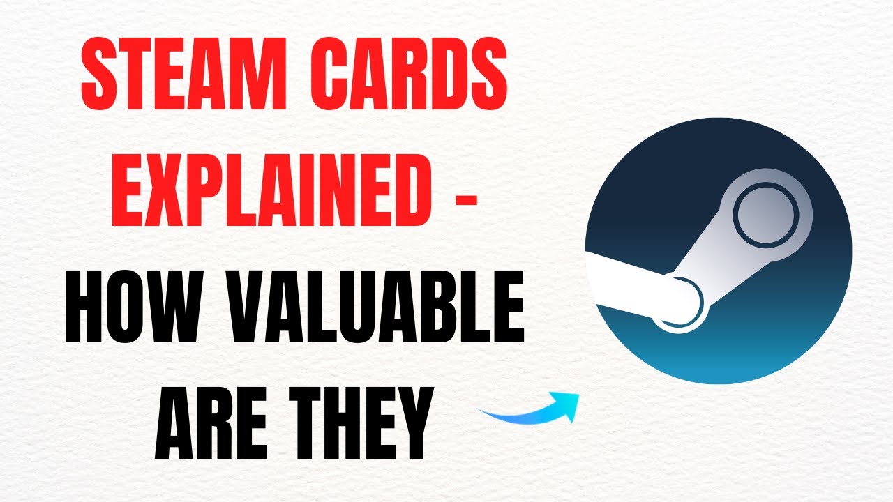 Steam Cards Explained &ndash; How Valuable Are They? &ndash; Full Guide
