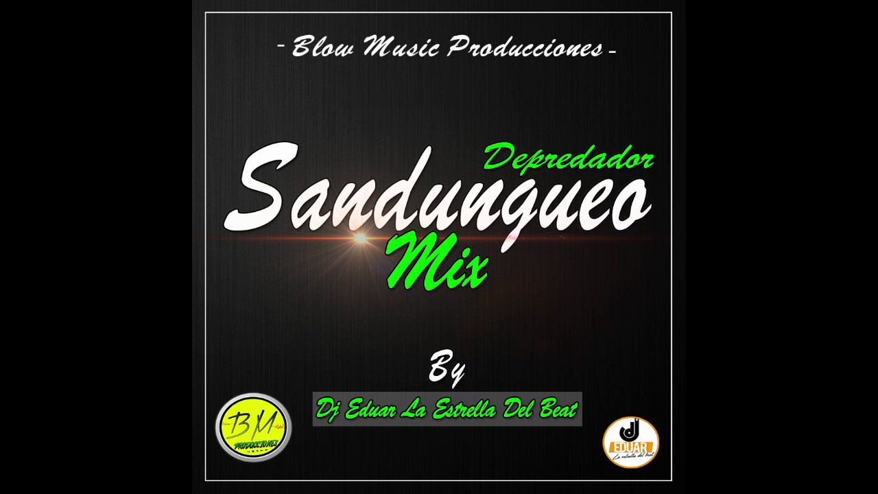 Mix Sandungueo Depredador Dj Eduar ( Blow Music )