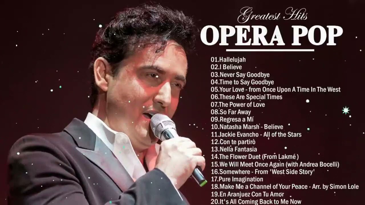 Best Opera Crossover Songs - Famous Opera Songs - Andrea Bocelli, C&eacute;line Dion, Sarah Brightman