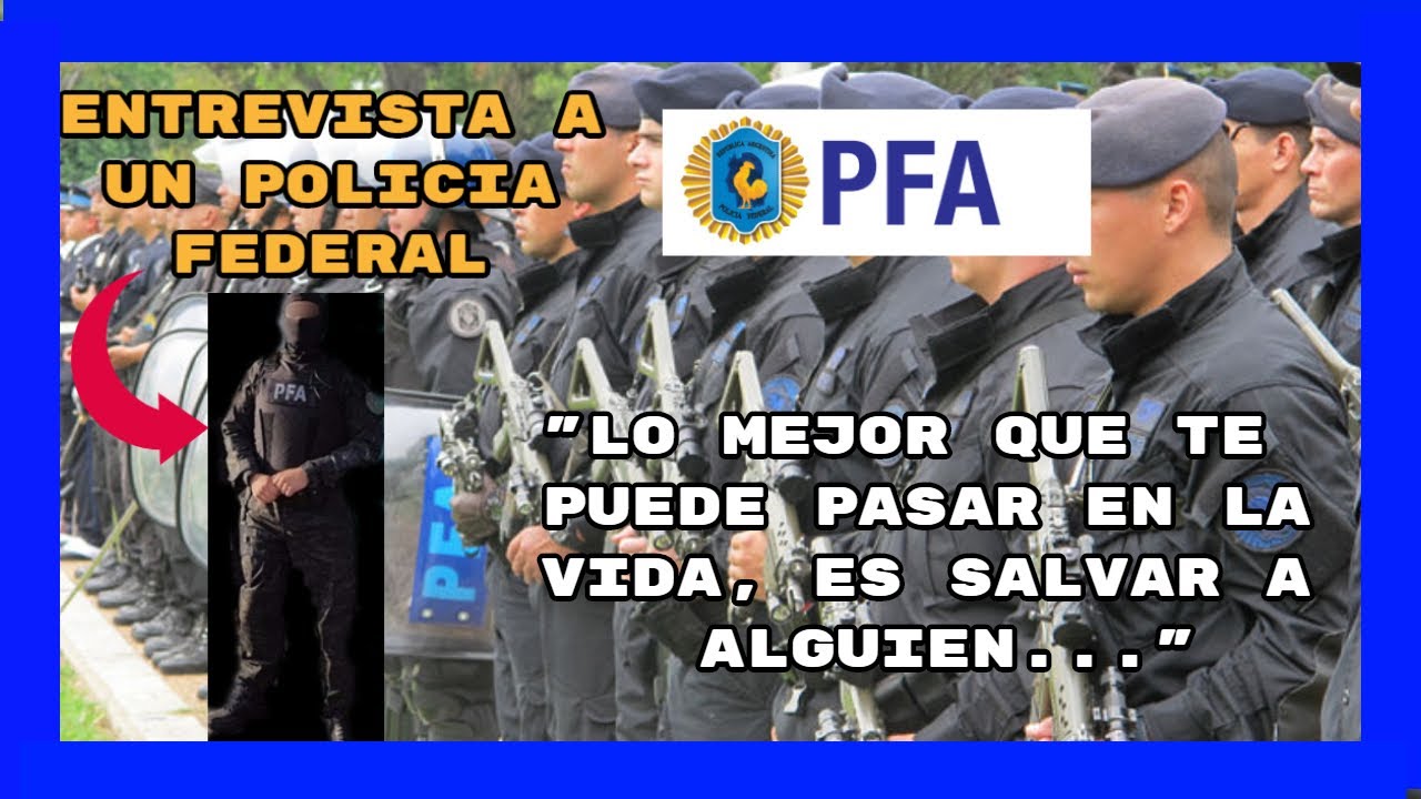 Policia Federal Argentina (PFA) | *ENTREVISTA a POLICÍA FEDERAL*