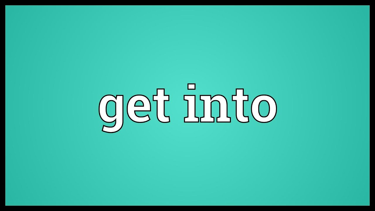Get into Meaning