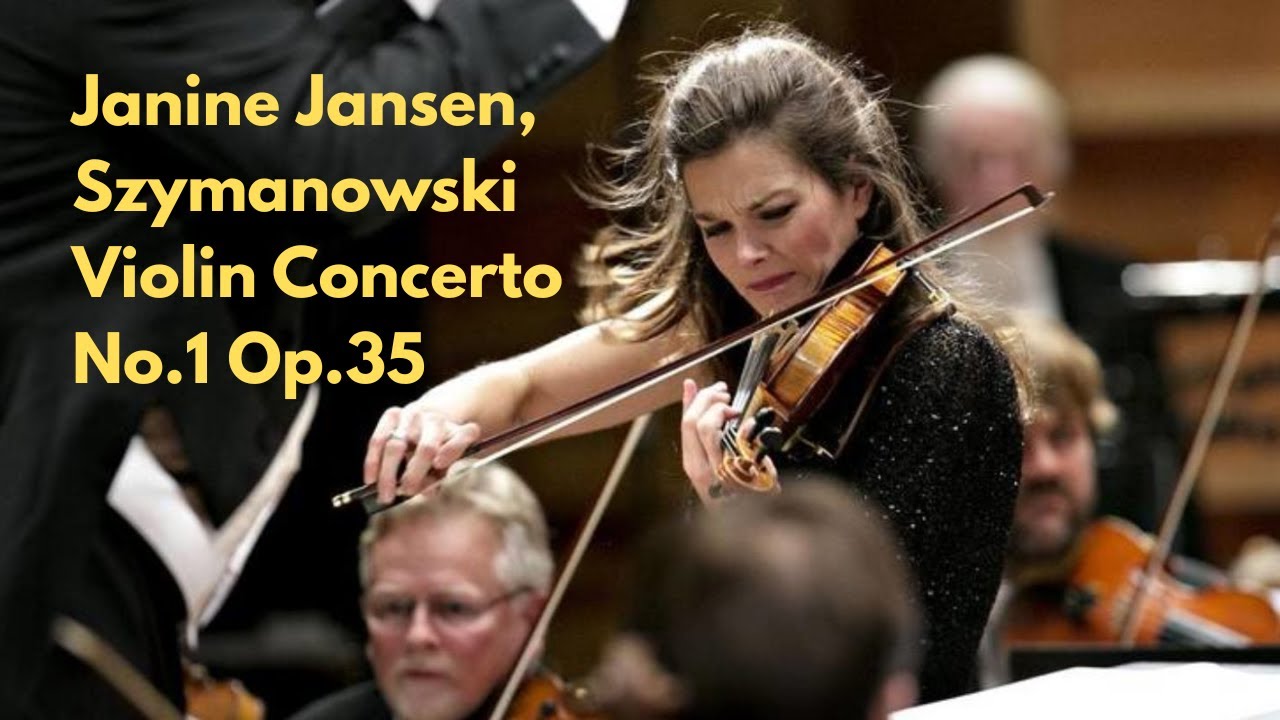 Janine Jansen, Szymanowski Violin Concerto No.1 Op.35 (2018)