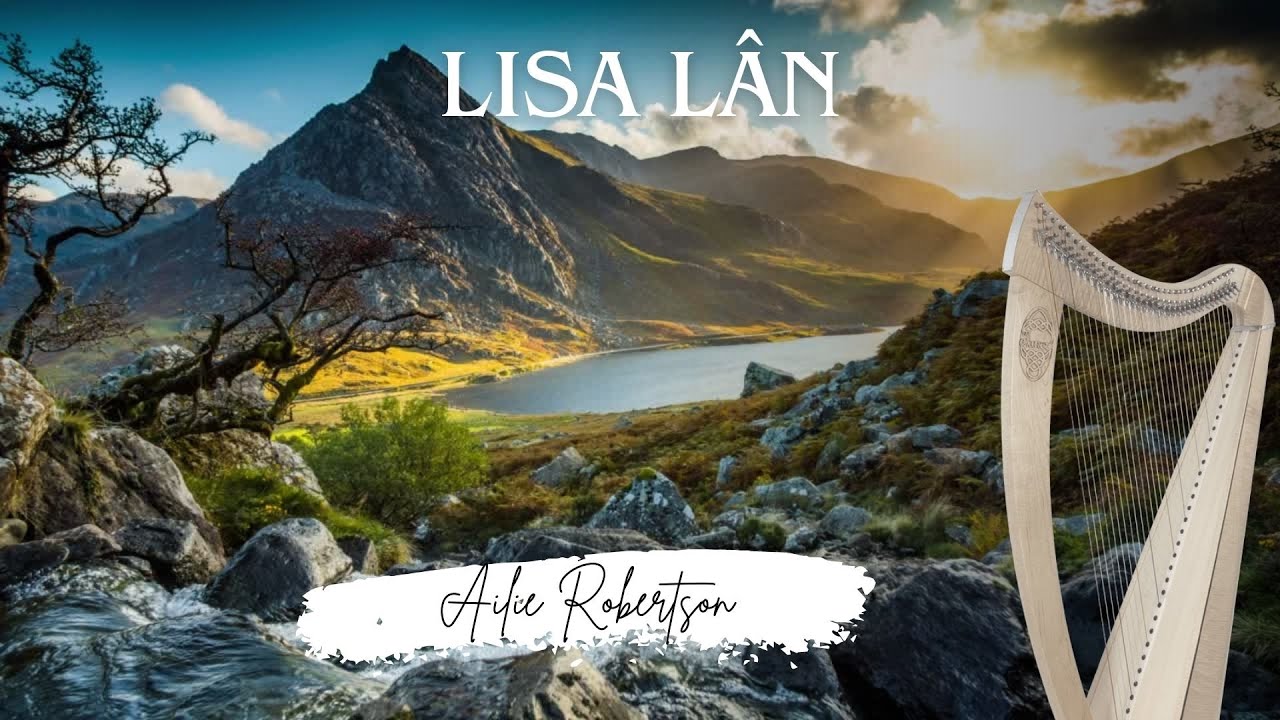Lisa L&acirc;n - Most beautiful Welsh folk song, arranged for Celtic Harp by Ailie Robertson