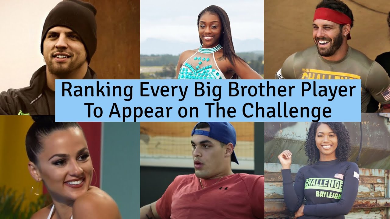 Ranking Every Big Brother Player to Appear on MTV's The Challenge