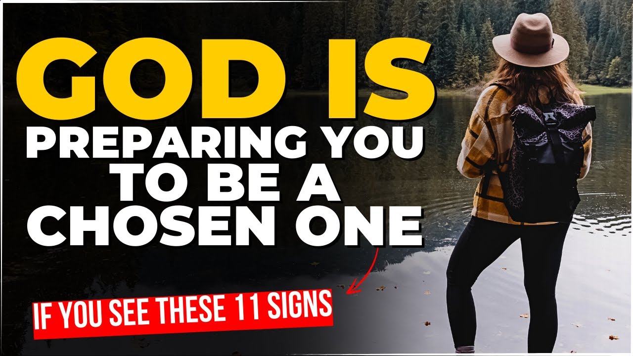 11 Signs GOD Is Preparing YOU To Be A Chosen One (Christian Motivation)