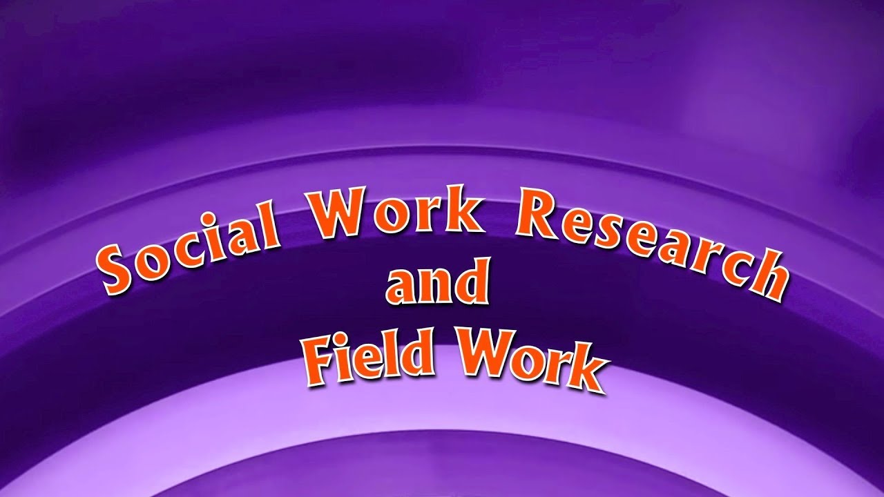 Social Work Research and Field Work
