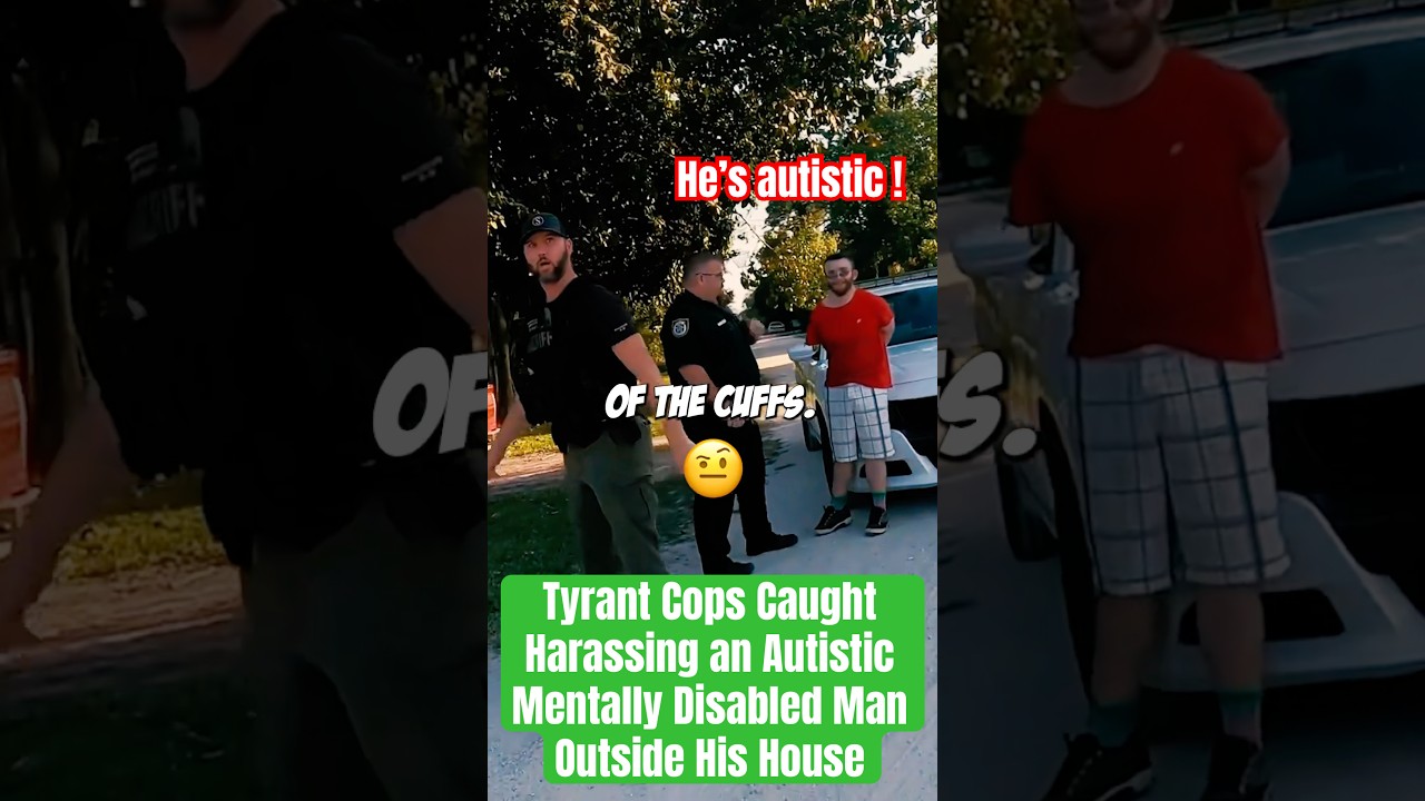 Tyrant Cops Caught Harassing an Autistic Mentally Disabled Man Outside His House