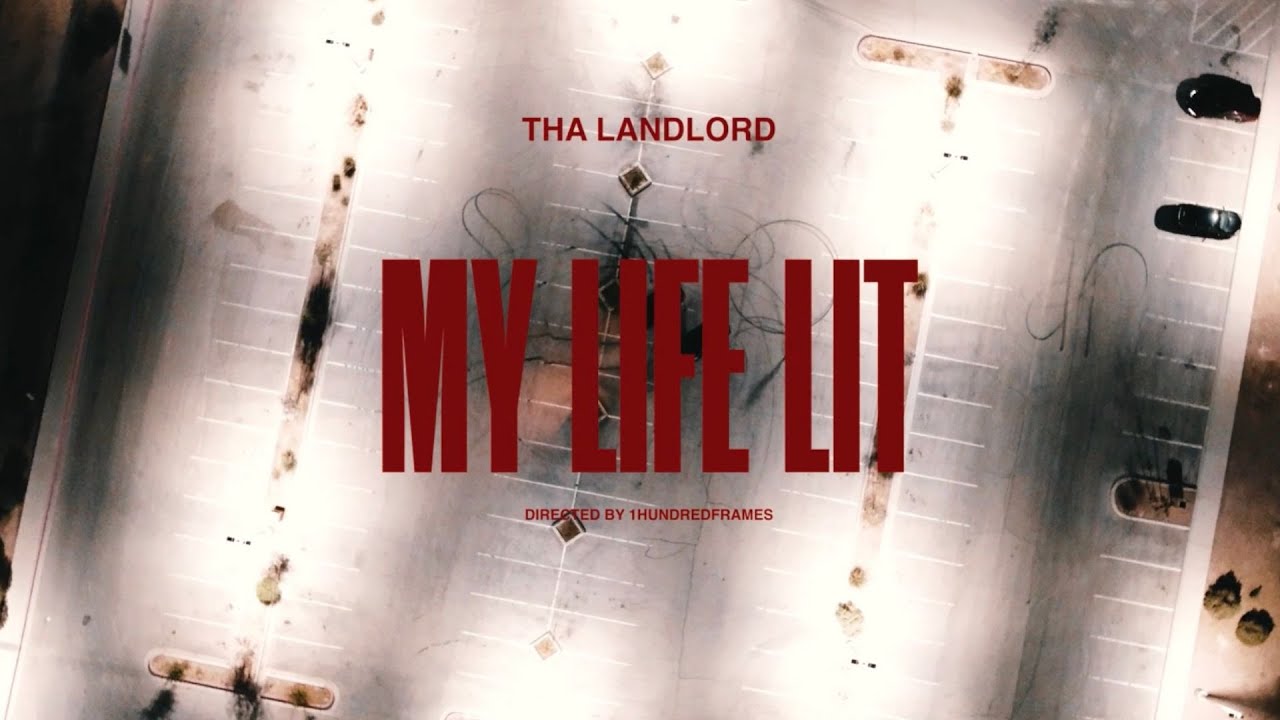 Tha Landlord - My Life Lit (Official Music Video)