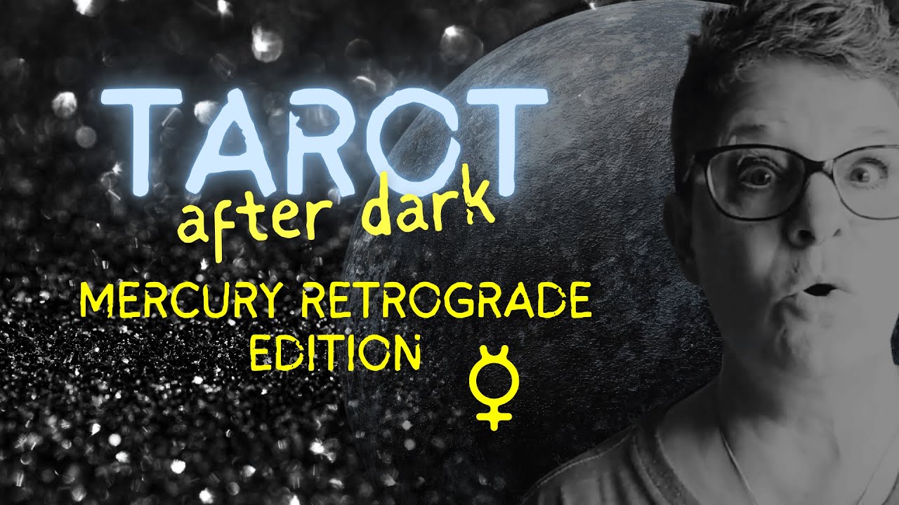 Make the Most of Mercury Retrograde 🔮Tarot After Dark 📱