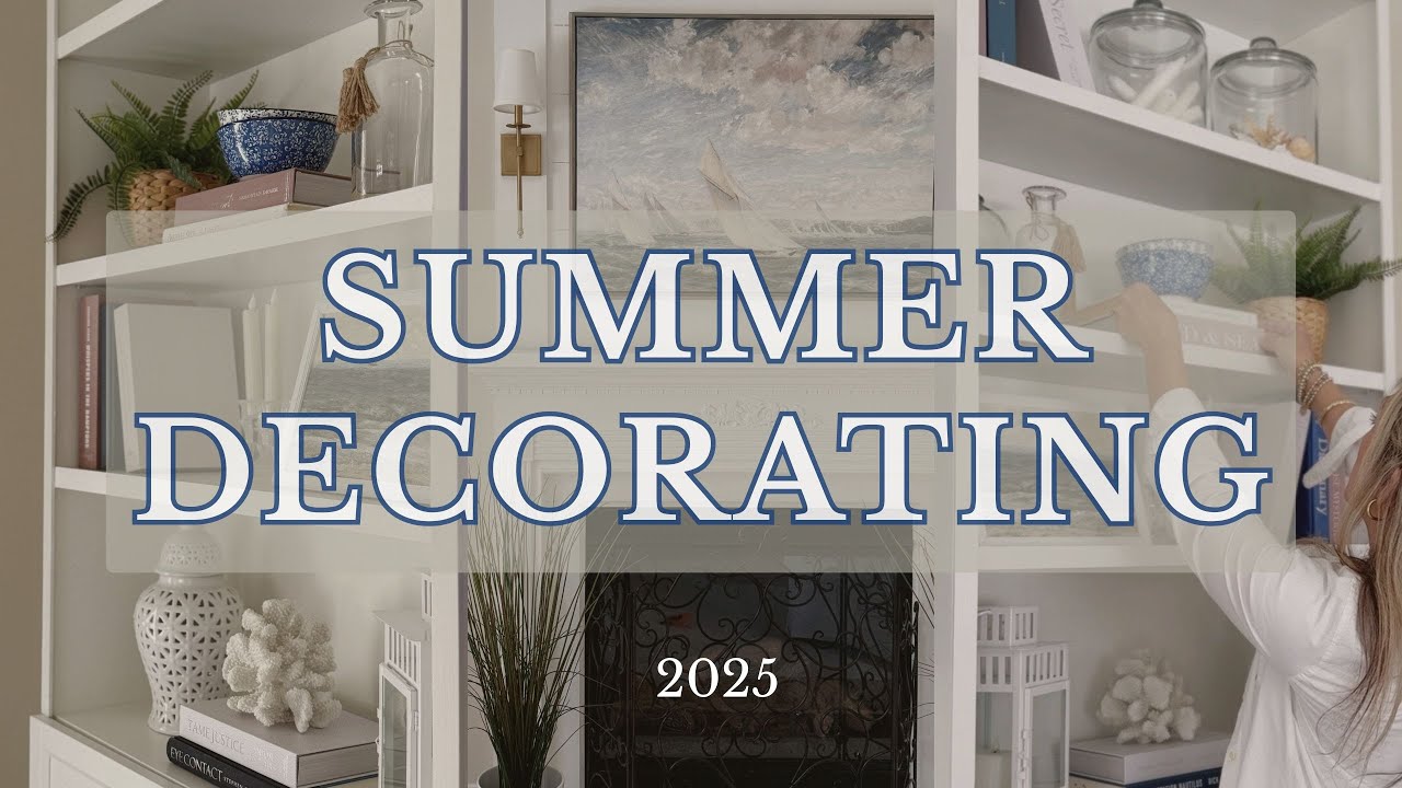 STYLING THE MANTEL AND BOOKCASES FOR SUMMER 2025 | DECORATE WITH ME