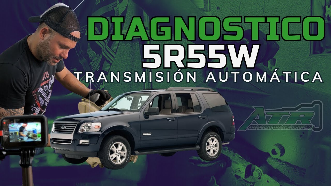Desarmado y Diagnóstico de Transmisión Automática 5R55W - [FORD EXPLORER AÑO 2007 ]