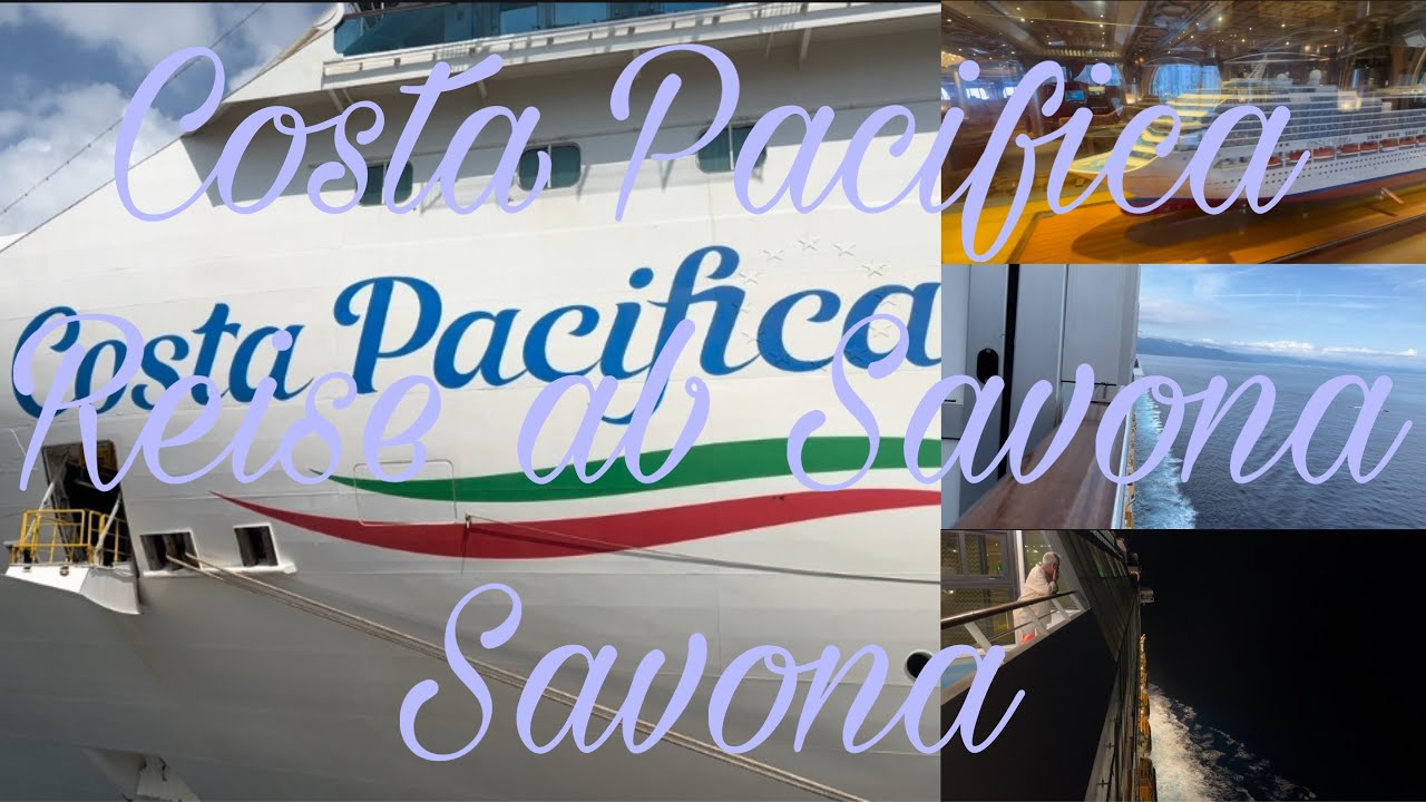 Costa Pacifica Reise ab Savona / Tag 1 (Savona) | Deutsch (Englisch)