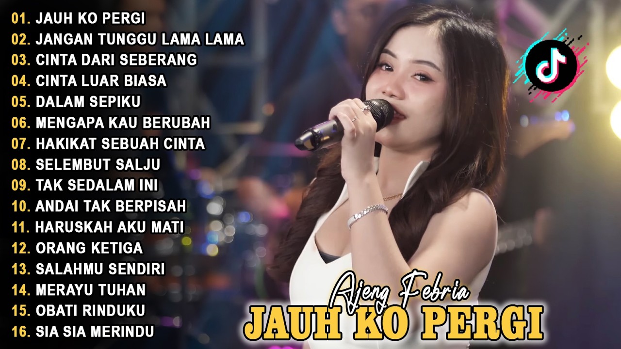 JAUH KO PERGI, JANGAN TUNGGU LAMA LAMA - AJENG FEBRIA - FULL ALBUM LAGU HITS VIRAL TERBARU