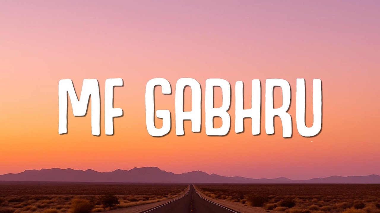 MF GABHRU (LYRICS) - KARAN AUJLA