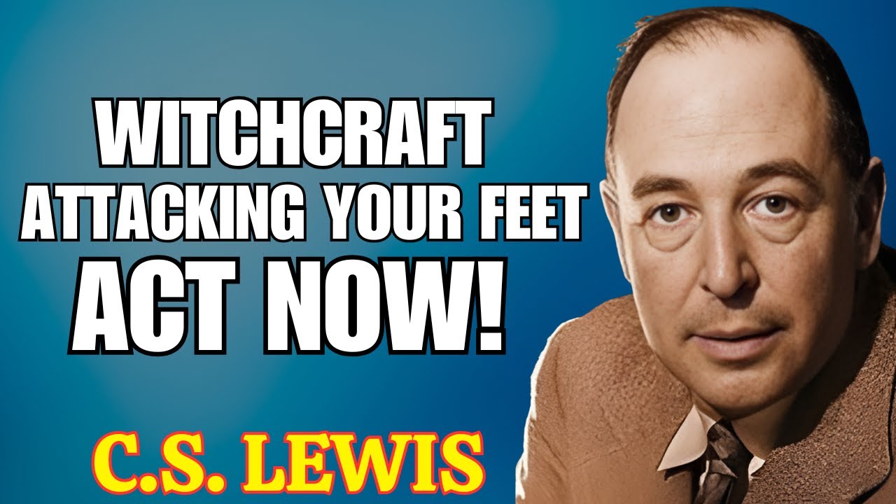 Chosen Ones, Discover How Witchcraft Is Attacking Your Feet — You Must Act NOW! - C.S. Lewis 2026