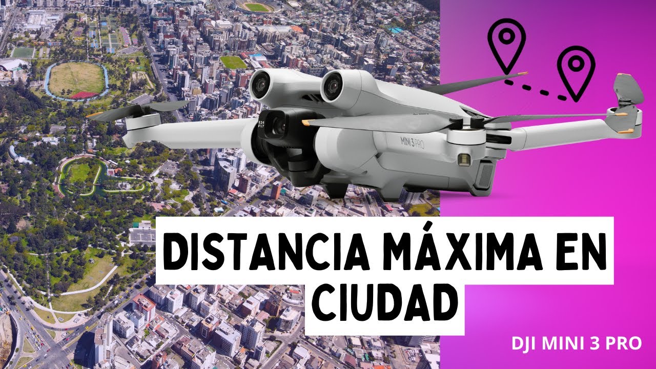 PRUEBA DE DISTANCIA DJI MINI 3 PRO en Ciudad  | REVIEW en español