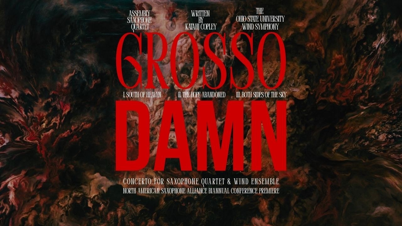 Katahj Copley - GROSSO DAMN: Concerto for Saxophone Quartet & Wind Ensemble  (Assembly Quartet)