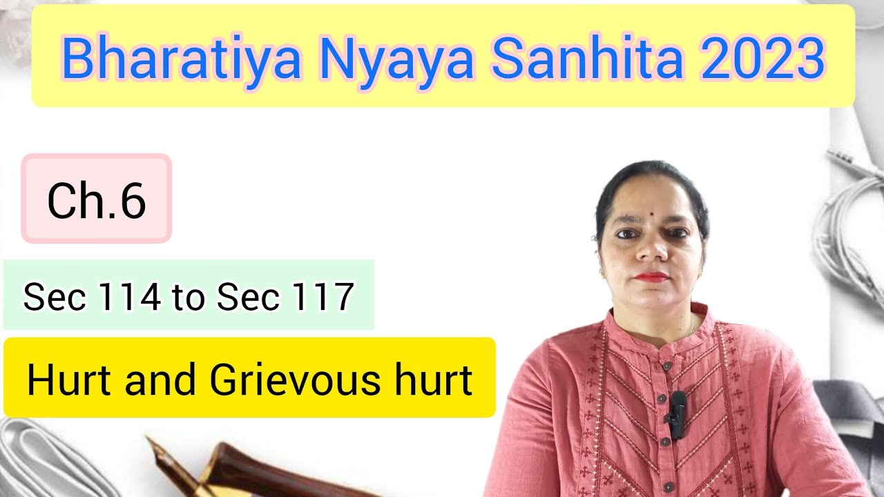 Sec 114 to Sec 117  BNS Hurt and Grievous hurt उपहती और घोर उपहती