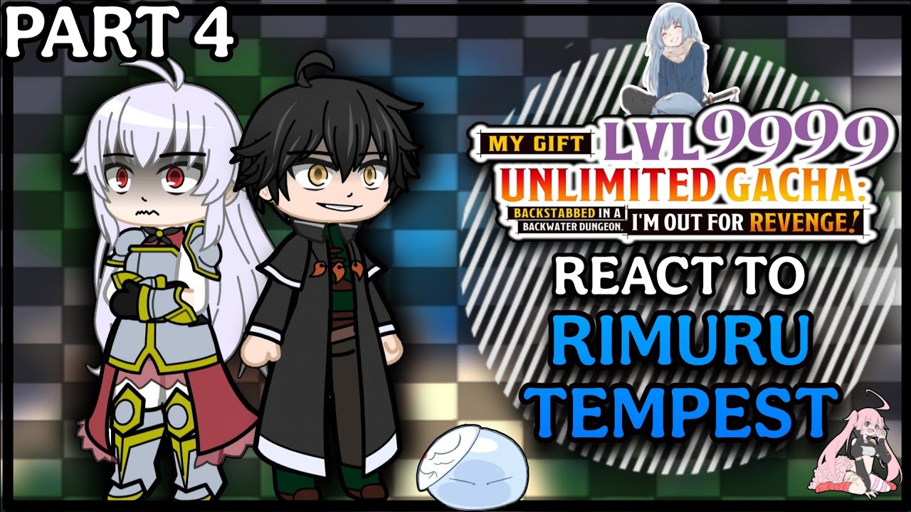 My Gift Lvl 9999 Unlimited Gacha React to Rimuru Tempest as [ The Demon God ] | Part 4/? | My AU