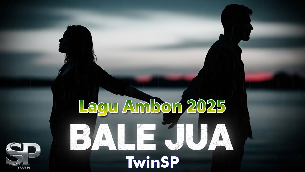 Bale Jua | Lagu Ambon 2025 | Official Lyric Video | TwinSP