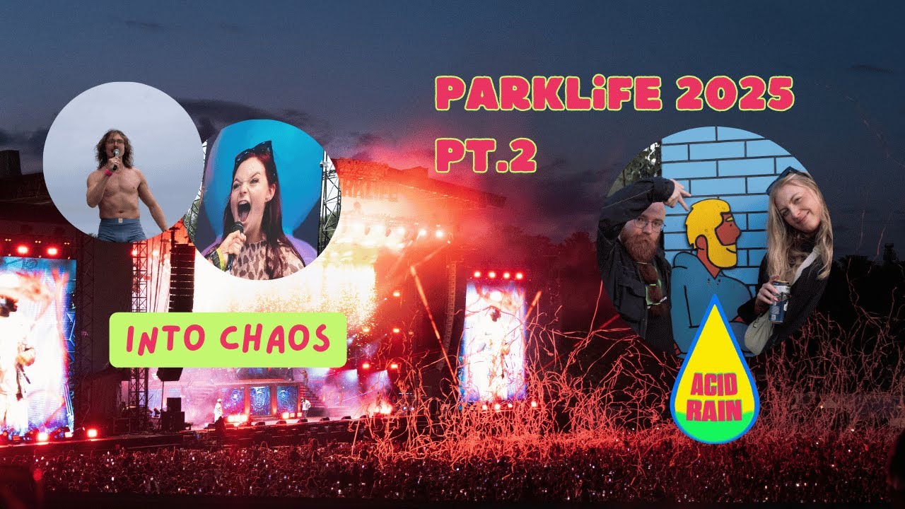 GETTING SILLY ~ PT.2 ~ PARKLIFE 2025
