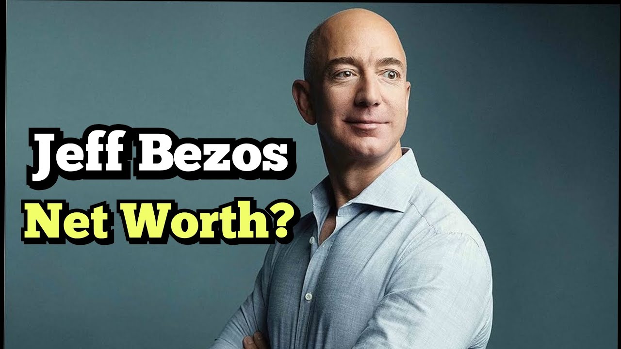 Jeff bezos net worth? jeff bezos