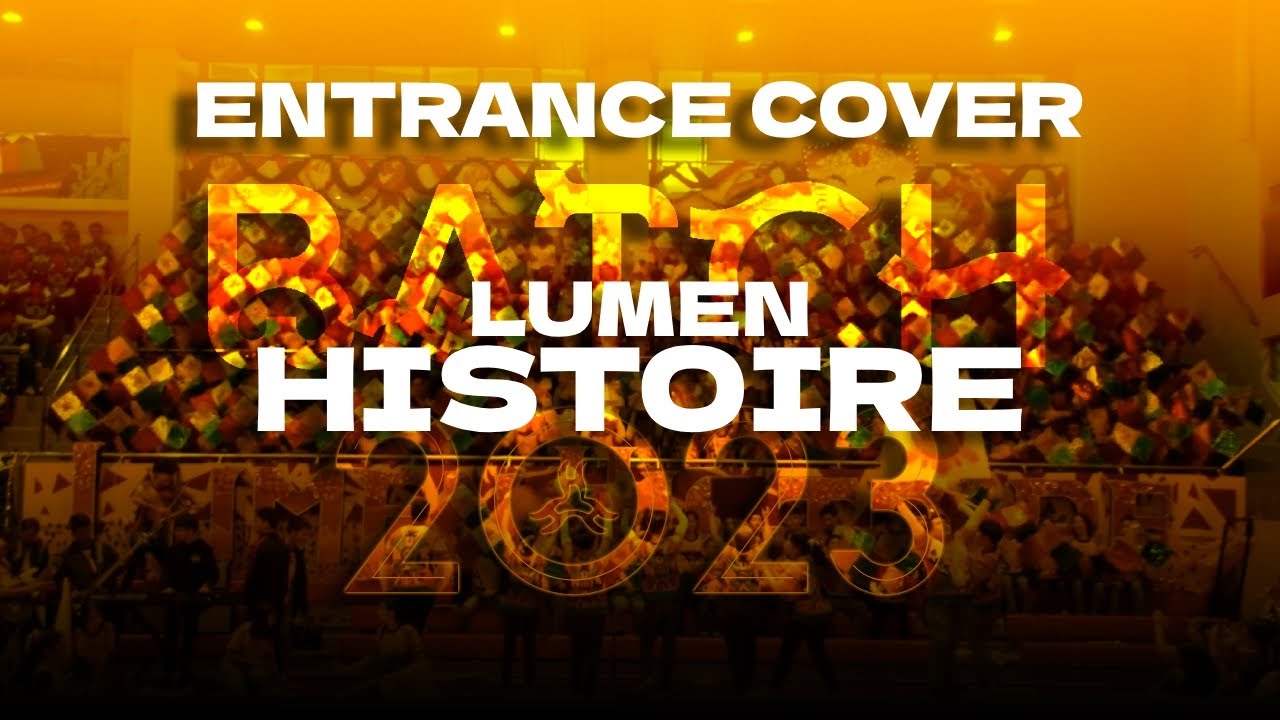 BATCH 2023 - Lumen Histoire Entrance Cover