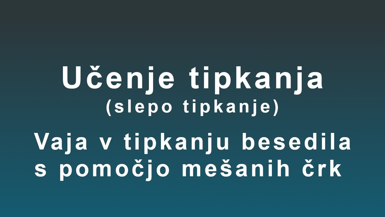 Učenje tipkanja: Vaja v tipkanju besedila s pomočjo me&scaron;anih črk