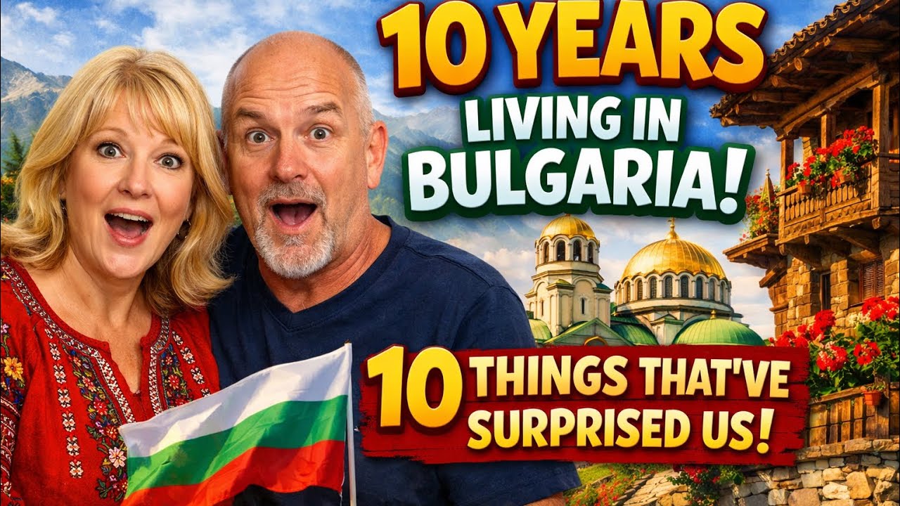 Living in Bulgaria for 10 Years: The Things That Surprised Us