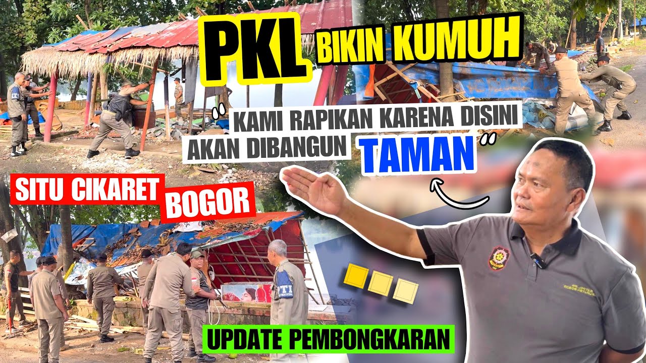 KAB.BOGOR BERTINDAK💥‼️RATA DENGAN TANAH PKL BIKIN KUMUH SITU CIKARET SATPOL PP BERTINDAK PENERTIBAN
