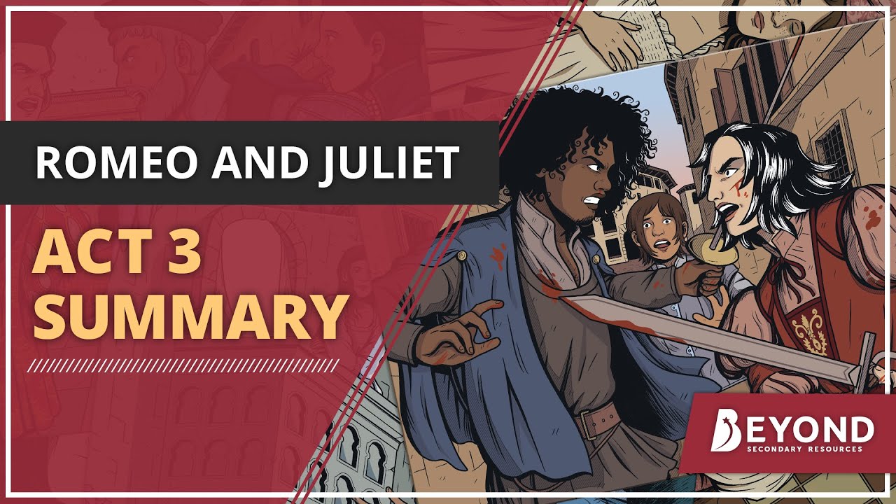 Romeo and Juliet: Act 3 - A Beyond Summary