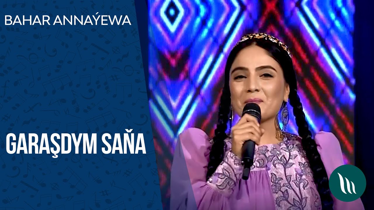 Bahar Anna&yacute;ewa - Garaşdym saňa | 2020