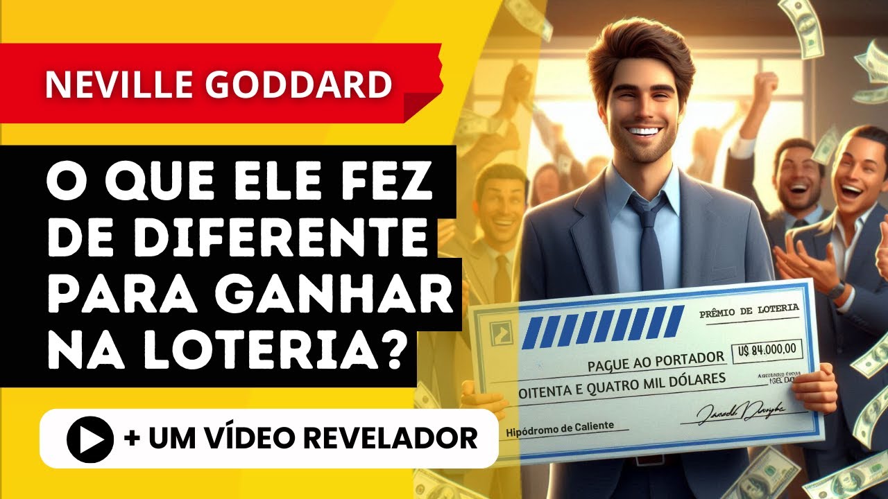 OS GANHADORES DE LOTERIA inspirados por Neville Goddard
