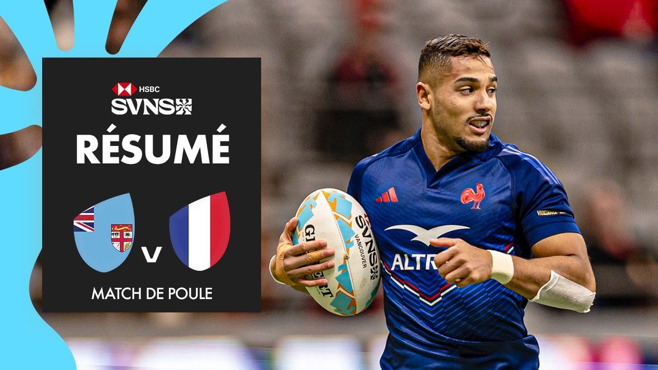 Une fin de match IRRESPIRABLE 🤯 | Fidji vs France | HSBC SVNS Vancouver