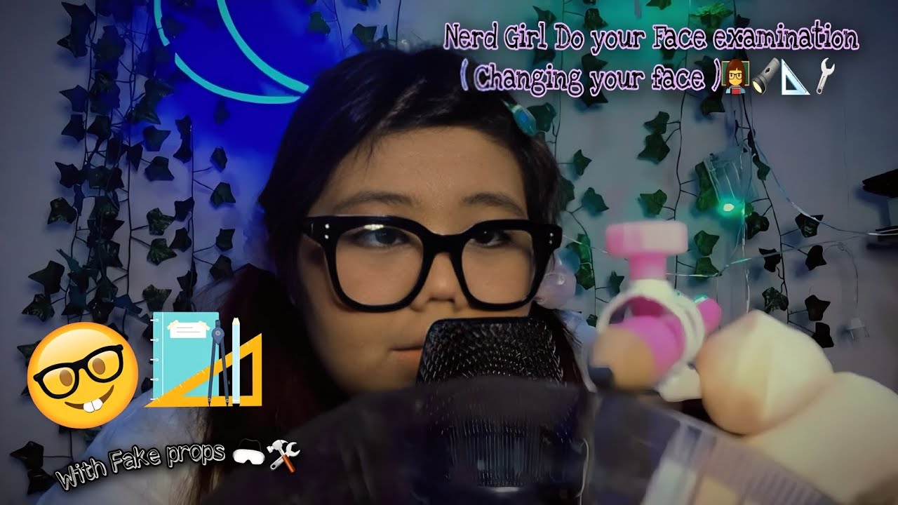Nerd girl does your face examination, face surgery👩‍🏫 Changing ur face wth Fake props & Mouthsounds🛠