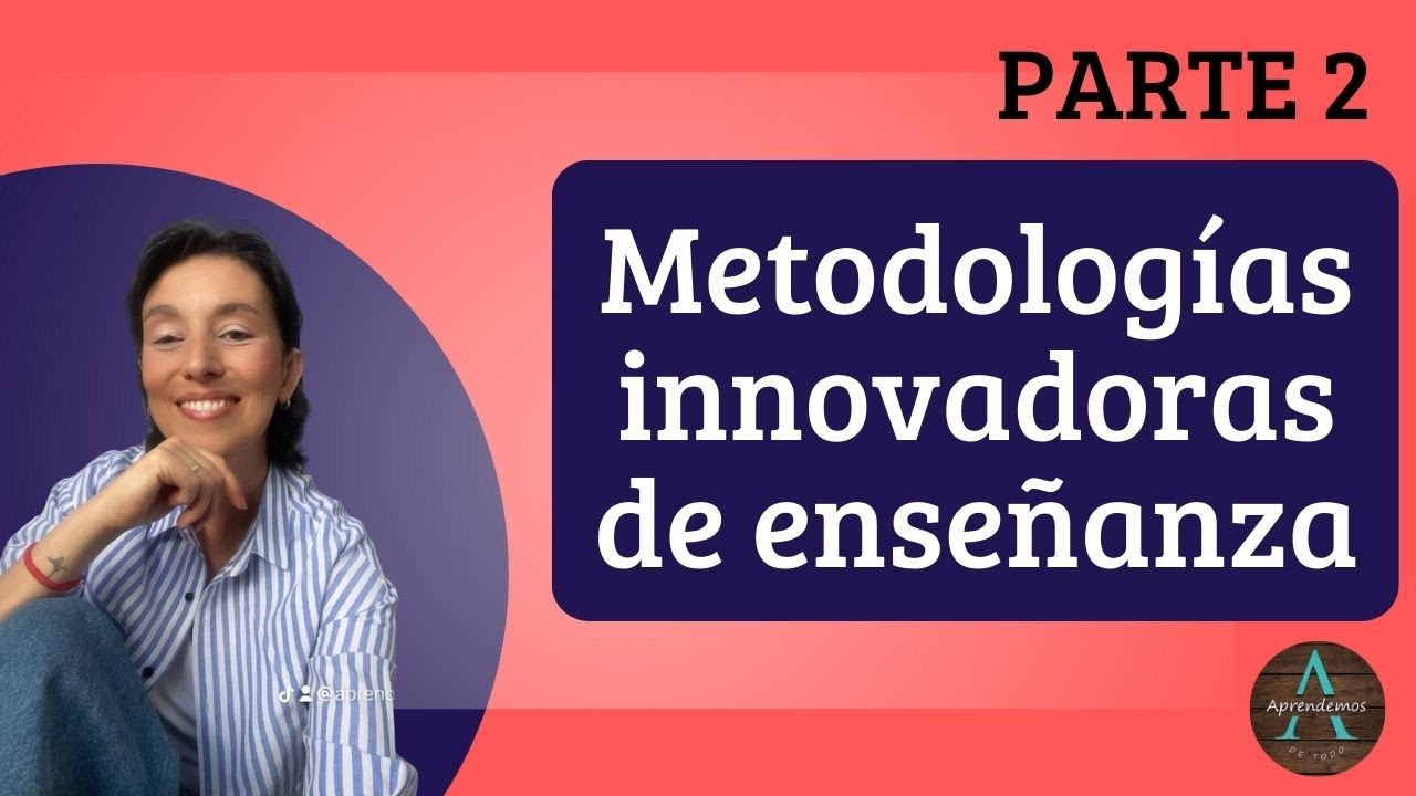PARTE 2 - Metodologías de enseñanza Innovadora