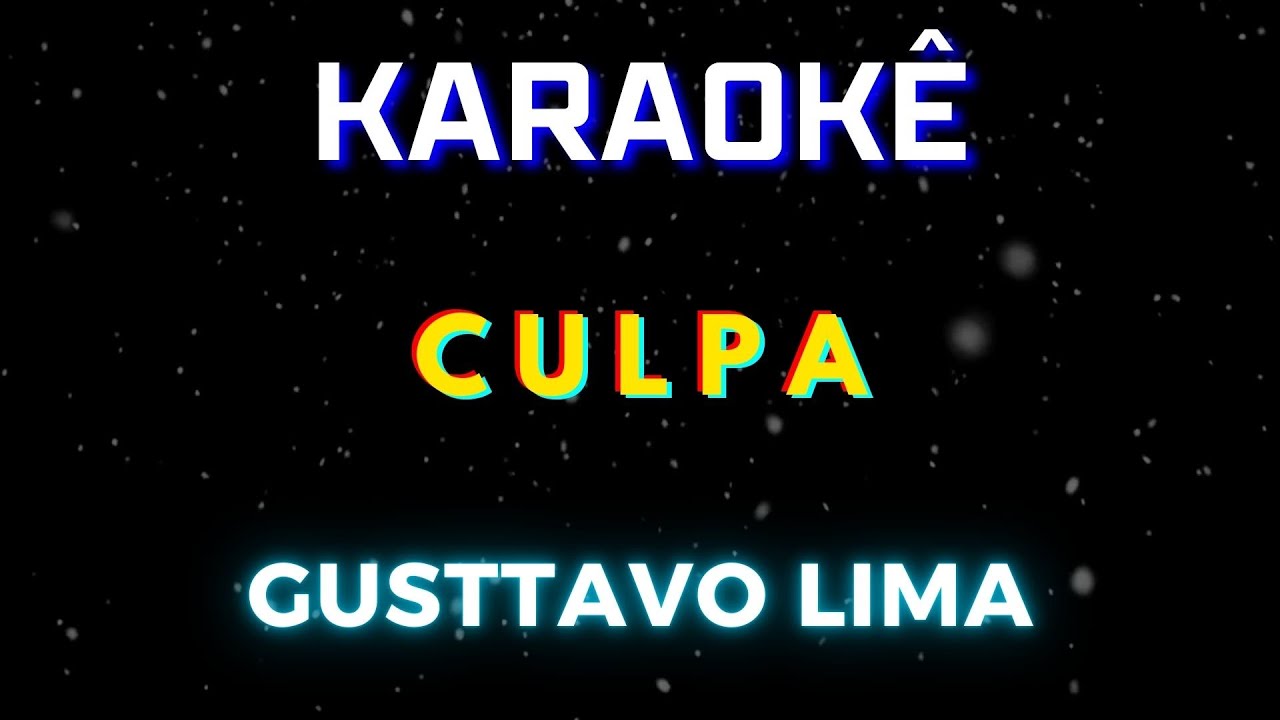 Culpa - Gusttavo Lima (Karaokê Version) Playback |📝Letra & Música
