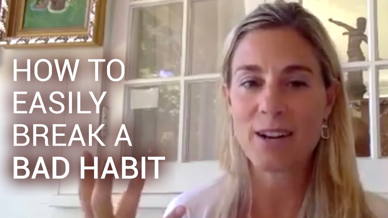 How to Easily Break a Bad Habit