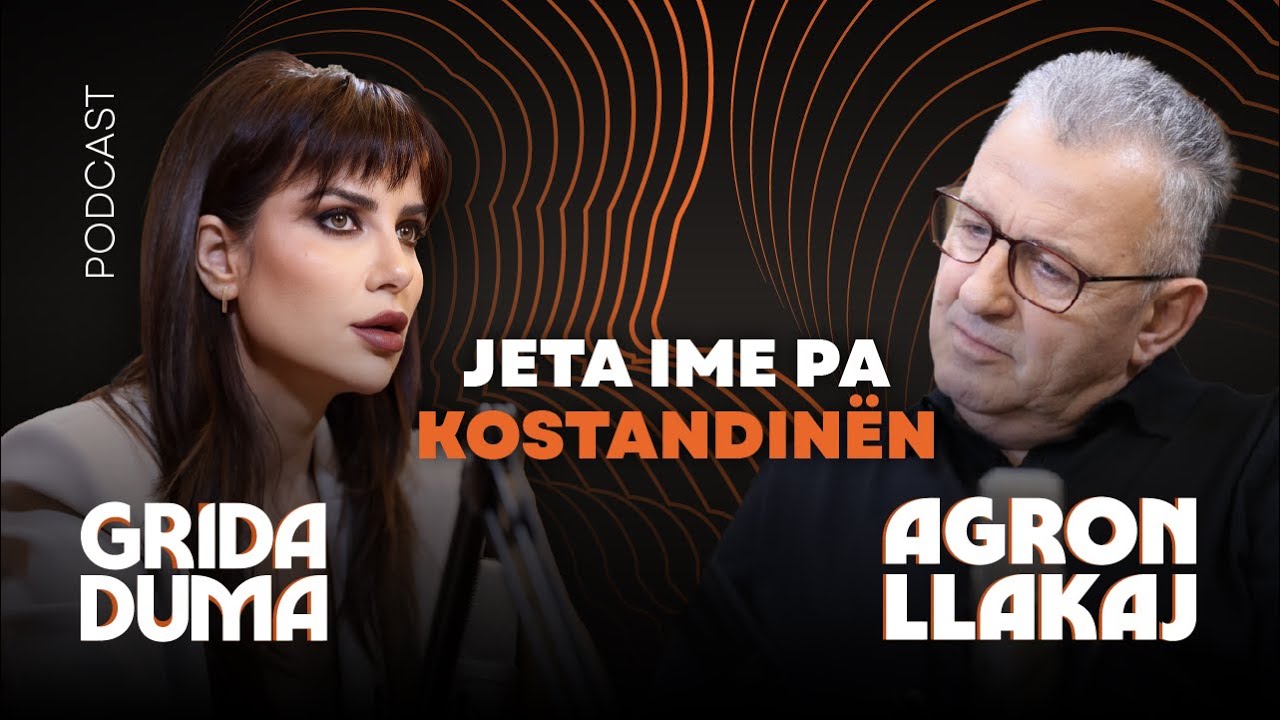 Jeta ime pa Kostandinën - Agron Llakaj Ep 5 #gridadumapodcast