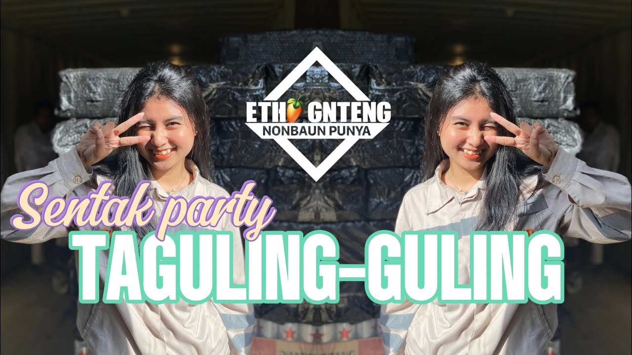 SENTAK PARTY TAGULING-GULING ETHO GNTENG X AKN SQUAD