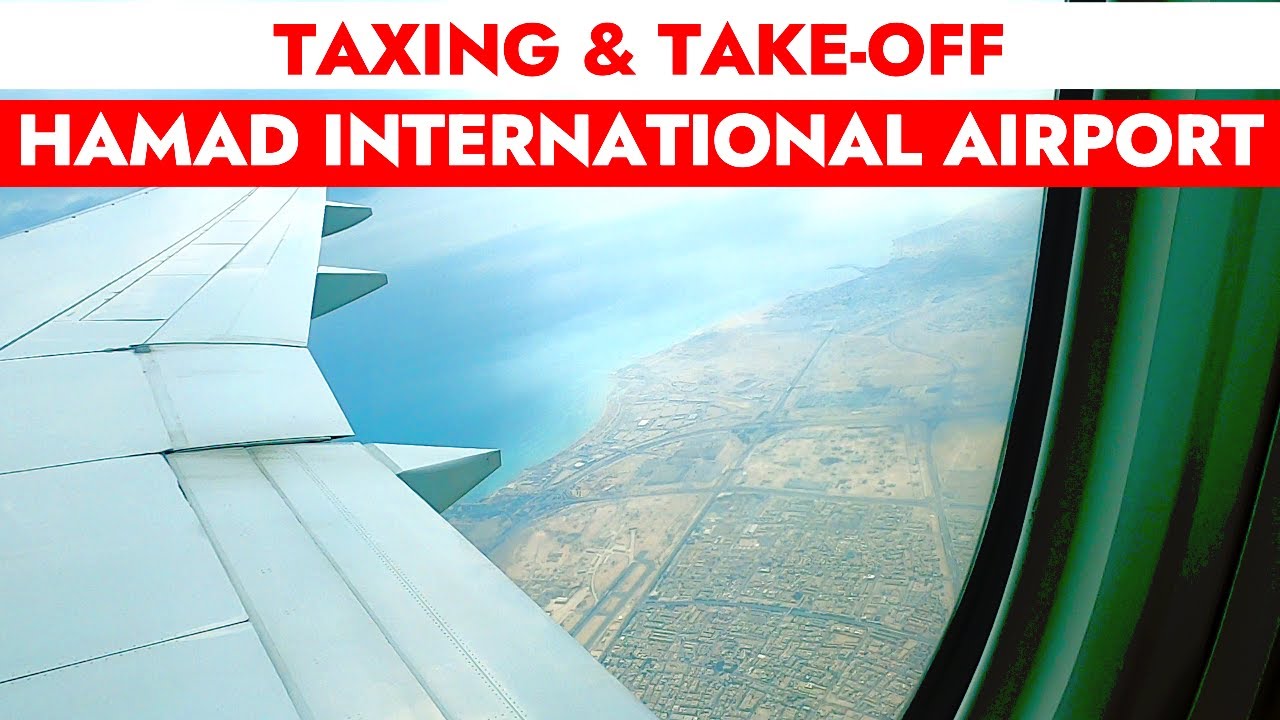 🇶🇦🛫Taxing & Take-Off from Hamad International Airport, Doha, Qatar