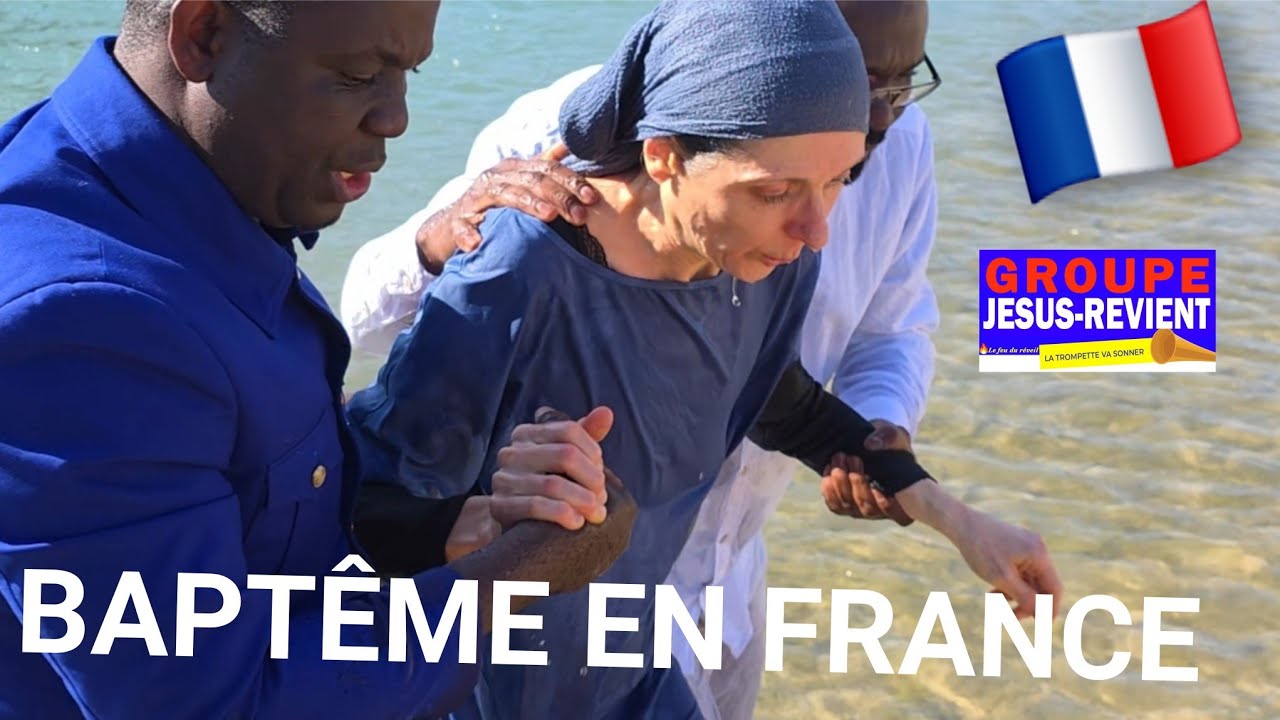 🇨🇵🔥BAPTÊME DE NOUVELLES ÂMES EN FRANCE AU NOM DE JÉSUS-CHRIST/  #jesusrevient
