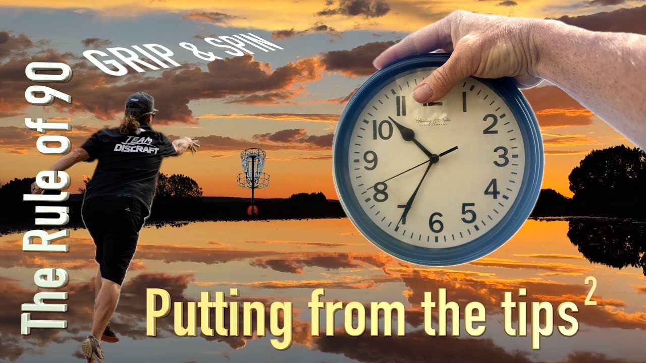 Putting from the tips 2: Grip, Spin, & the rule of 90