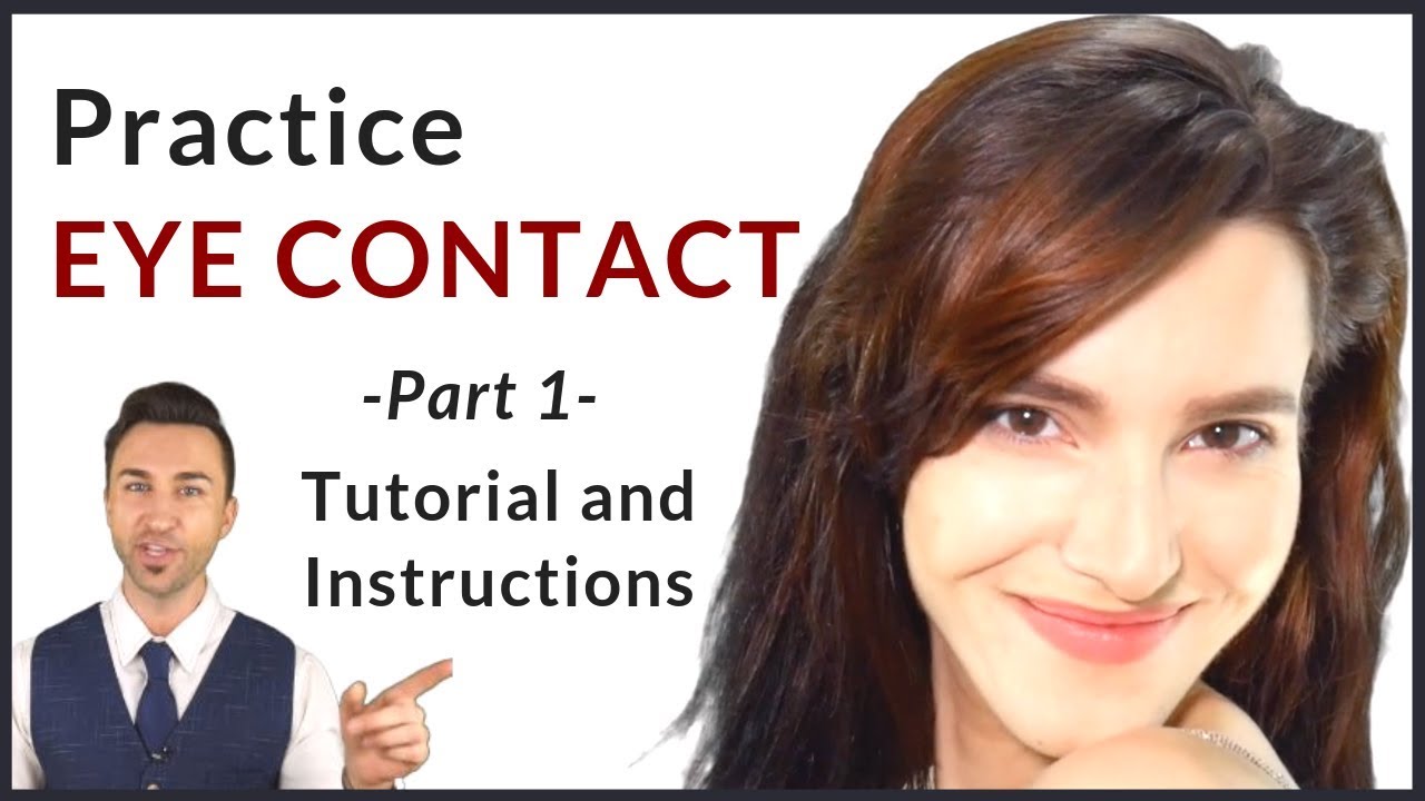 Practice Eye Contact Video (Tutorial and Instructions) Part 1