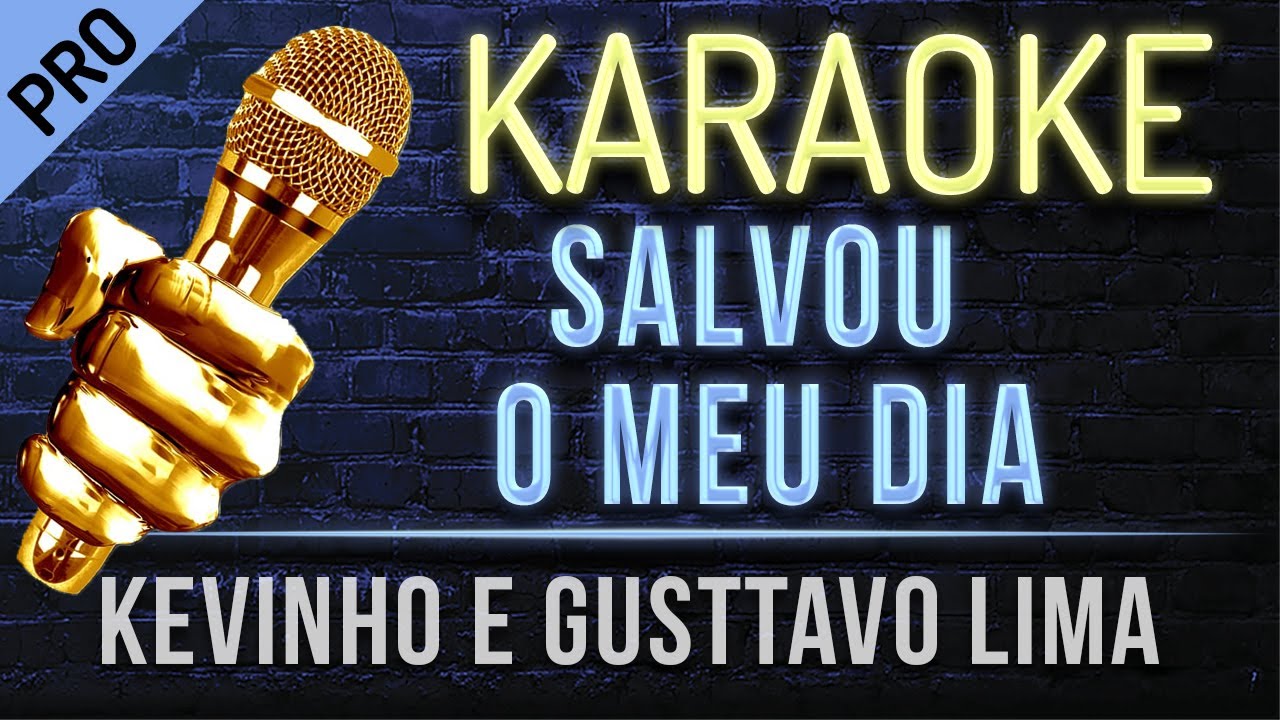 Salvou o Meu Dia Karaoke  -  Kevinho Feat. Gusttavo Lima
