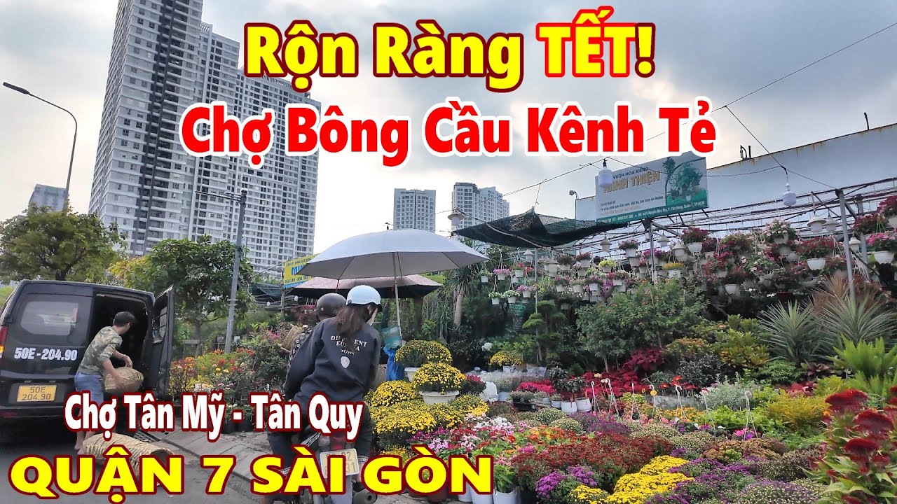 Rộn Ràng TẾT! Chợ Bông Cầu Kênh Tẻ Quận 7 Sài Gòn