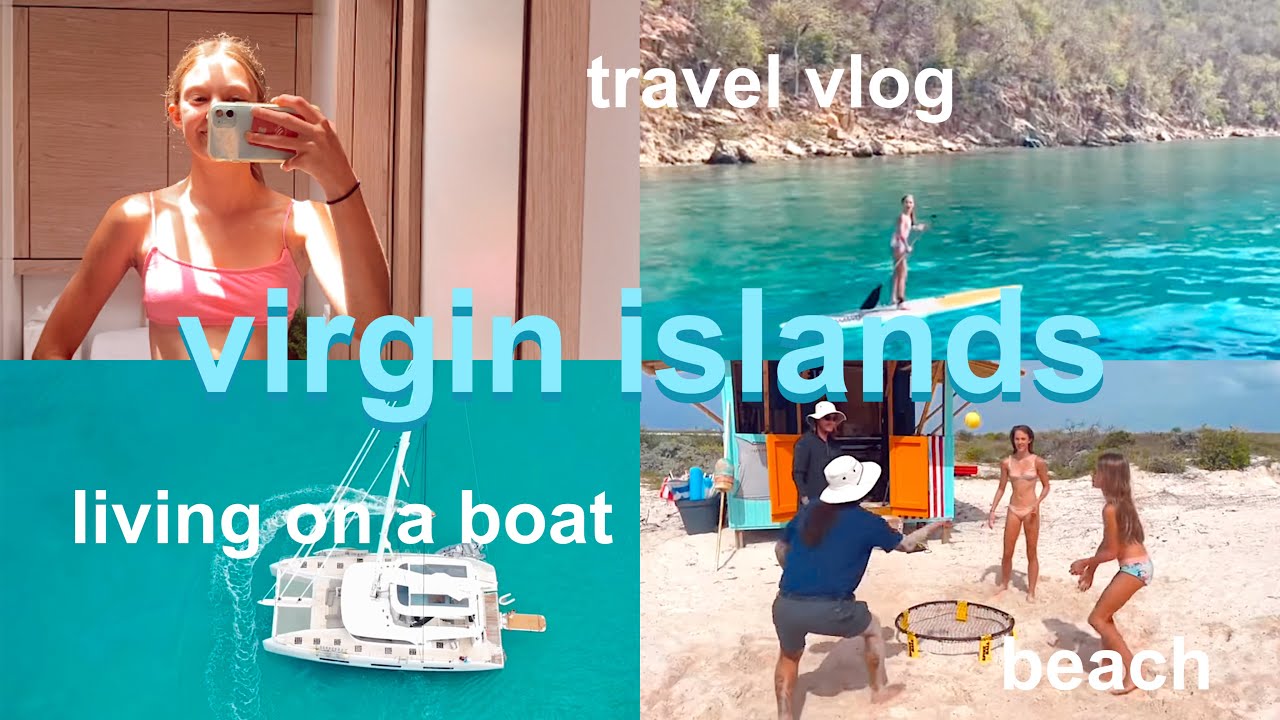 LIVING ON A BOAT FOR A WEEK | virgin islands vlog