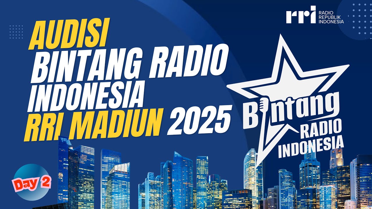 BINTANG RADIO 2025 RRI MADIUN TAHAP 1 DAY 2 SESSION 2