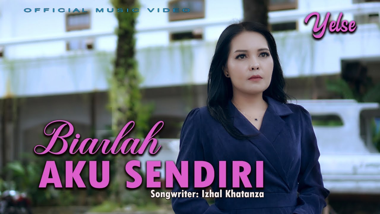 Yelse - Biarlah Aku Sendiri ( Official Music Video )