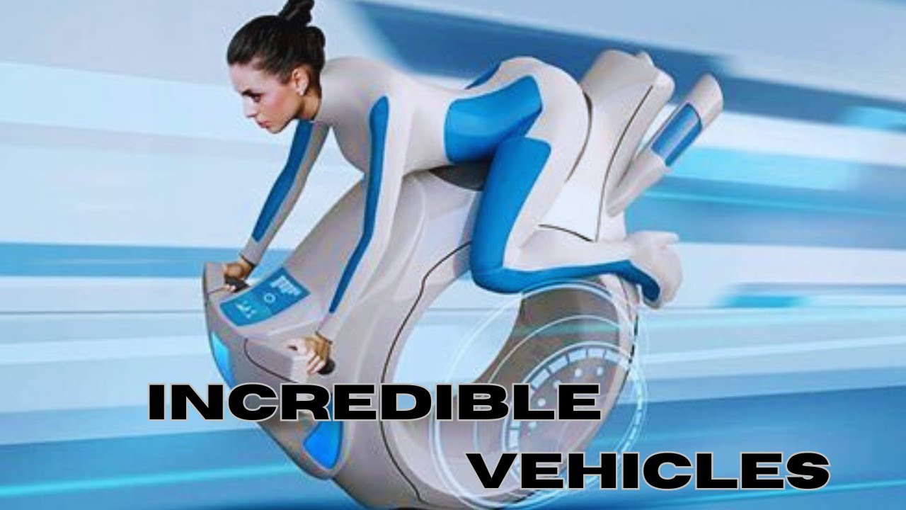 The Most Incredible Vehicles In The World